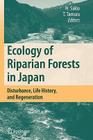 Ecology of Riparian Forests in Japan: Disturbance, Life History, and Regeneration Cover Image