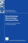 Steuerbelastung - Steuerwirkung - Steuergestaltung: Festschrift Zum 65. Geburtstag Von Winfried Mellwig By Michael Wehrheim (Editor), Rainer Heurung (Editor) Cover Image