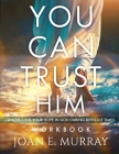 You Can TRUST Him Workbook: Anchoring Your Hope in God during Difficult Times Cover Image