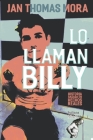 Lo llaman Billy: Inspirada en hechos reales By Sultana del Lago Editores (Editor), Jan Thomas Mora Cover Image