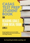 CASAS Test Prep Student Book for Reading Goals Forms 905R/906R Level C By Coaching for Better Learning (Text by (Art/Photo Books)) Cover Image