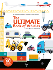 The Ultimate Book of Vehicles: From Around the World By Anne-Sophie Baumann (Created by), Didier Balicevic (Created by) Cover Image