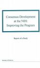 Consensus Development at the Nih: Improving the Program By Institute of Medicine, Council on Health Care Technology, Report of a Study by a Committee of the Cover Image