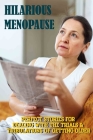 Hilarious Menopause Perfect Stories For Dealing With The Trials _ Tribulations Of Getting Older: The Real Truth About Menopause Cover Image