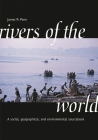 Rivers of the World: A Social, Geographical, and Environmental Sourcebook By James R. Penn Cover Image