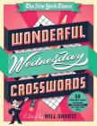 The New York Times Wonderful Wednesday Crosswords: 50 Medium-Level Puzzles from the Pages of The New York Times By The New York Times, Will Shortz (Editor) Cover Image