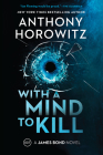 With a Mind to Kill: A James Bond Novel By Anthony Horowitz Cover Image