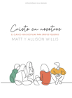 Cristo En Nosotros - Estudio Bíblico: El Clásico Vida Discipular Para Grupos Pequeños By Matt Willis, Allison Willis Cover Image