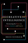 Creative Intelligence: Harnessing the Power to Create, Connect, and Inspire Cover Image