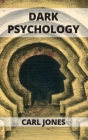 Dark Psychology: Learn the Art of Persuasion and How to Influence People Cover Image