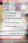 The Political Economy of Peripheral Growth: Chile in the Global Economy Cover Image