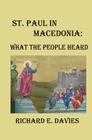 St. Paul in Macedonia: What the People Heard By Richard E. Davies Cover Image