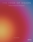 Lyle Rexer: The Edge of Vision: The Rise of Abstraction in Photography By Lyle Rexer (Text by (Art/Photo Books)) Cover Image