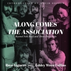 Along Comes the Association: Beyond Folk Rock and Three-Piece Suits By Tom Perkins (Read by), David Geffen (Foreword by), Russ Giguere Cover Image