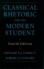 Classical Rhetoric for the Modern Student By Edward P. J. Corbett, Robert J. Connors Cover Image