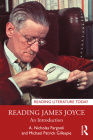 Reading James Joyce: An Introduction By A. Nicholas Fargnoli, Michael Patrick Gillespie Cover Image