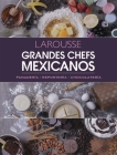 Grandes Chefs Mexicanos: Panadería - Repostería - Chocolatería By Ediciones Larousse Cover Image