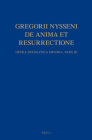 Gregorii Nysseni, de Anima Et Resurrectione: Opera Dogmatica Minora. Pars III (Gregorii Nysseni Opera #3) By Andreas Spira, Wolfram Brinker (Editor), Ekkehard Mühlenberg (Editor) Cover Image