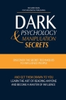 Dark Psychology and Manipulation Secrets: Discover the Secret Techniques to Influence People and Get Them Drawn to You. Learn the Art of Reading Anyon By Richard Dean, Psychological Publishing (Editor) Cover Image