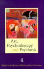 Art, Psychotherapy and Psychosis Cover Image