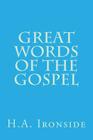 Great Words of the Gospel By H. a. Ironside Cover Image