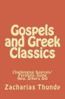 Gospels and Greek Classics: Challenging Sources/Parallels-- Some New, Others Old By Zacharias P. Thundy Cover Image