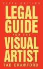 Legal Guide for the Visual Artist By Tad Crawford Cover Image