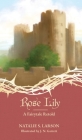 Rose Lily: A Fairytale Retold Cover Image