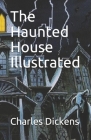 The Haunted House Illustrated Cover Image