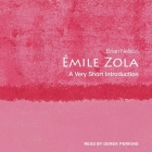 Émile Zola: A Very Short Introduction By Brian Nelson, Derek Perkins (Read by) Cover Image