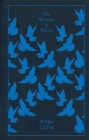 The Woman in White (Penguin Clothbound Classics) By Wilkie Collins, Matthew Sweet (Editor), Matthew Sweet (Introduction by), Matthew Sweet (Notes by), Coralie Bickford-Smith (Illustrator) Cover Image