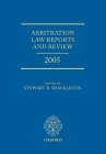 Arbitration Law Reports and Review 2005 (Shackleton Arbitration Law Reports) By Stewart Shackleton Cover Image