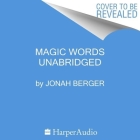 Magic Words By Jonah Berger, Keith Nobbs (Read by) Cover Image