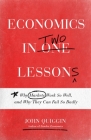 Economics in Two Lessons: Why Markets Work So Well, and Why They Can Fail So Badly Cover Image