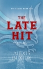 The Late Hit By Alexis Buxton Cover Image