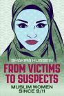 From Victims to Suspects: Muslim Women Since 9/11 By Shakira Hussein Cover Image