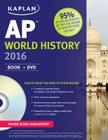 Kaplan AP World History 2016: Book + DVD Cover Image