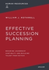 Effective Succession Planning: Ensuring Leadership Continuity and Building Talent from Within By William Rothwell Cover Image