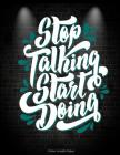 Stop Talking Start Doing: Polar Graph Paper: Motivational Quotes, 5 Degree Polar Coordinates 120 Pages Large Print 8.5