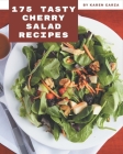 175 Tasty Cherry Salad Recipes: Keep Calm and Try Cherry Salad Cookbook By Karen Garza Cover Image