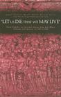 'Let us die that we may live': Greek homilies on Christian Martyrs from Asia Minor, Palestine and Syria c.350-c.450 AD By Pauline Allen, Boudewijn Dehandschutter, Johan Leemans Cover Image