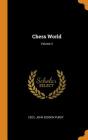 Chess World; Volume 3 By Cecil John Seddon Purdy Cover Image