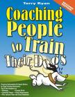 Coaching People to Train Their Dogs By Terry Ryan Cover Image
