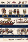 The Story of the Bayeux Tapestry: Unraveling the Norman Conquest By David Musgrove, Michael Lewis Cover Image