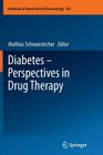 Diabetes - Perspectives in Drug Therapy (Handbook of Experimental Pharmacology #203) Cover Image