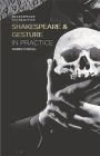 Shakespeare and Gesture in Practice: Shakespeare in Practice By Darren Tunstall Cover Image