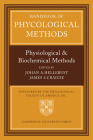 Handbook of Phycological Methods: Physiological and Biological Methods By Johan A. Hellebust (Editor), James S. Craigie (Editor) Cover Image