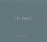 Paola de Pietri: To Face By Paola De Pietri (Photographer) Cover Image