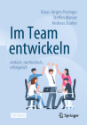 Im Team Entwickeln - Einfach, Methodisch, Erfolgreich By Klaus-Jürgen Peschges, Steffen Manser, Andreas Starker Cover Image