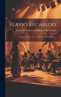 Flavio Recaredo: Drama En Tres Actos Y En Variedad De Metros By Gertrudis Gómez Avellaneda de Arteaga Cover Image